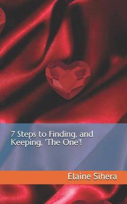 Book cover for 7 Steps to Finding, and Keeping, 'the One'!