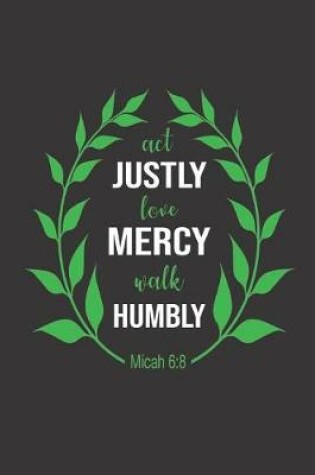 Cover of Act Justly Love Mercy Walk Humbly Micah 6