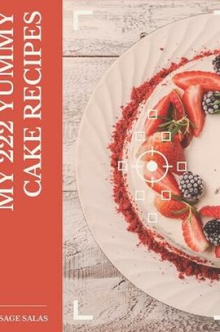 Cover of My 222 Yummy Cake Recipes