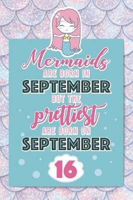 Book cover for Mermaids Are Born In September But The Prettiest Are Born On September 16