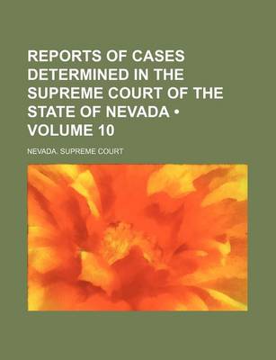 Book cover for Reports of Cases Determined in the Supreme Court of the State of Nevada (Volume 10)