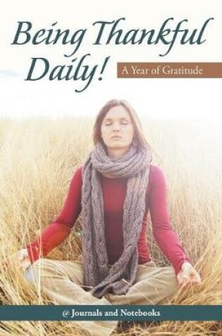 Cover of Being Thankful Daily! A Year of Gratitude