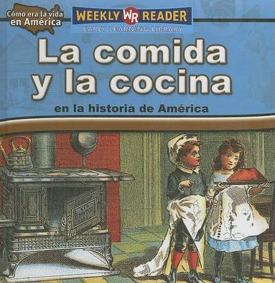 Cover of La Comida Y La Cocina En La Historia de Am�rica (Food and Cooking in American History)