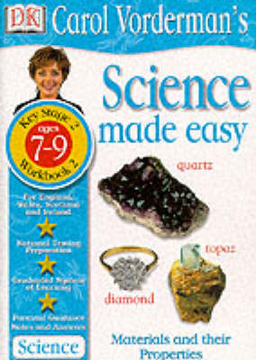Book cover for Science Made Easy:  Age 7-9 Workbook 2 Materials & Their Properties