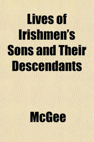 Cover of Lives of Irishmen's Sons and Their Descendants