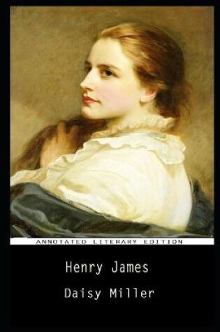 Cover of Daisy Miller By Henry James Annotated Novel