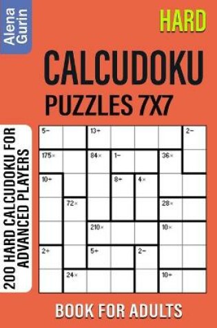 Cover of Hard Calcudoku Puzzles 7x7 Book for Adults