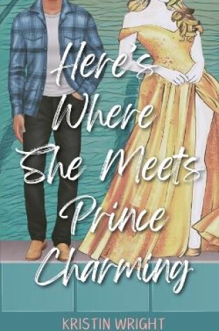 Cover of Here's Where She Meets Prince Charming