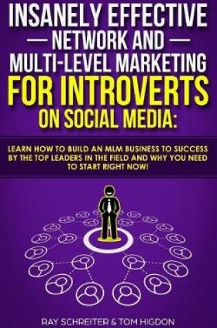 Cover of Insanely Effective Network And Multi-Level Marketing For Introverts On Social Media