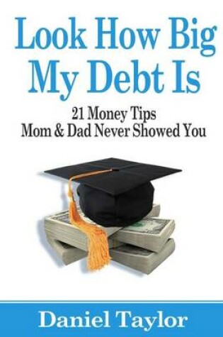 Cover of Look How Big My Debt Is