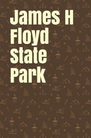 Cover of James H Floyd State Park