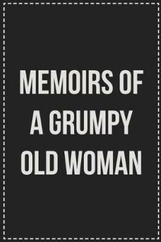 Cover of Memoirs of a Grumpy Old Woman