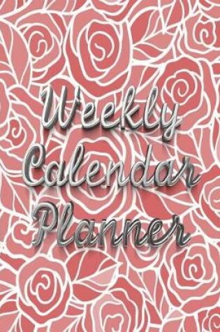 Cover of Weekly Calendar Planner - 70 Weeks - (8.5 X 11) - Red Rose Design