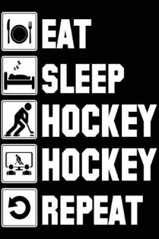 Cover of Eat Sleep Hockey Hockey Repeat