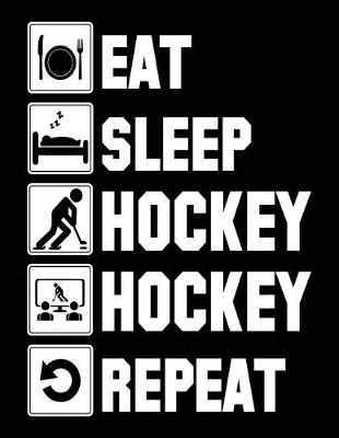 Book cover for Eat Sleep Hockey Hockey Repeat