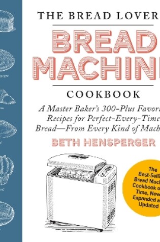 Cover of The Bread Lover's Bread Machine Cookbook, Newly Expanded and Updated