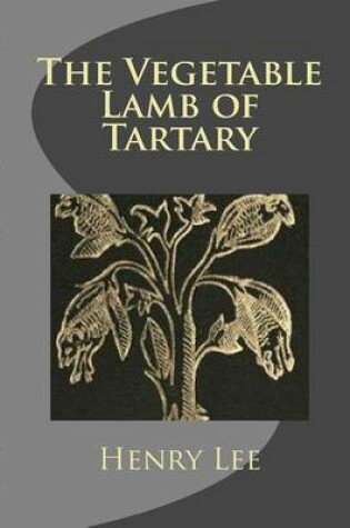Cover of The Vegetable Lamb of Tartary