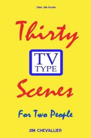 Cover of Thirty TV Type Scenes for Two People