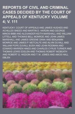 Cover of Reports of Civil and Criminal Cases Decided by the Court of Appeals of Kentucky Volume 4; V. 111