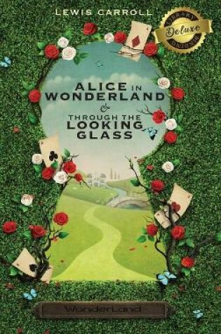 Cover of Alice in Wonderland and Through the Looking-Glass (Illustrated) (Deluxe Library Edition)