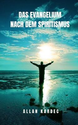 Book cover for Das Evangelium nach dem Spiritismus