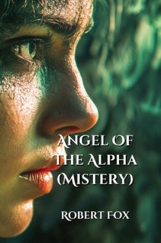 Cover of Angel Of The Alpha (Mystery)