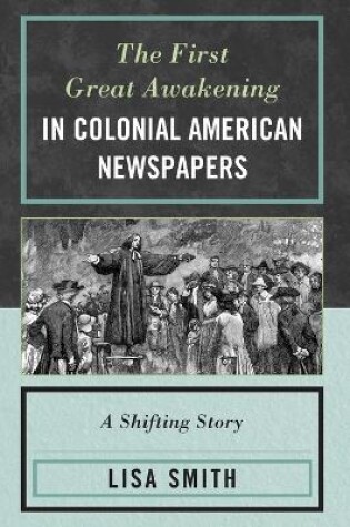 Cover of The First Great Awakening in Colonial American Newspapers