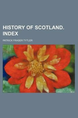 Cover of History of Scotland. Index