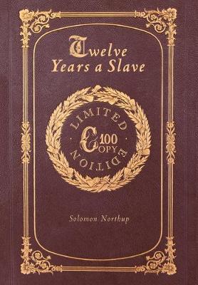 Book cover for Twelve Years a Slave (100 Copy Limited Edition)