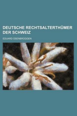 Cover of Deutsche Rechtsalterthumer Der Schweiz