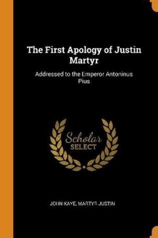 Cover of The First Apology of Justin Martyr