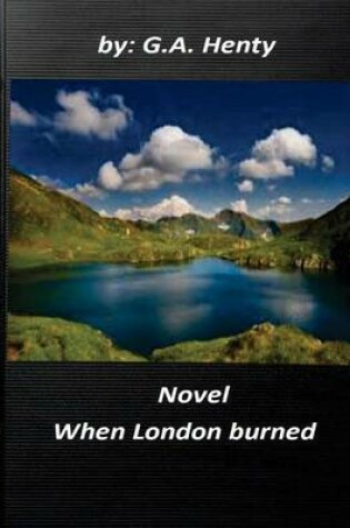 Cover of When London burned NOVEL by G.A. Henty