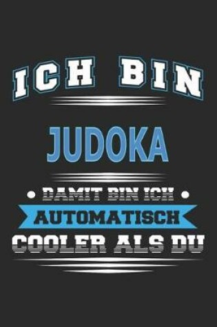 Cover of Ich bin Judoka Damit bin ich automatisch cooler als du