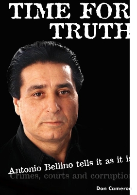 Book cover for Time for Truth: Antonio Bellino Tells it as it is/ Don Cameron and Antonio Bellino