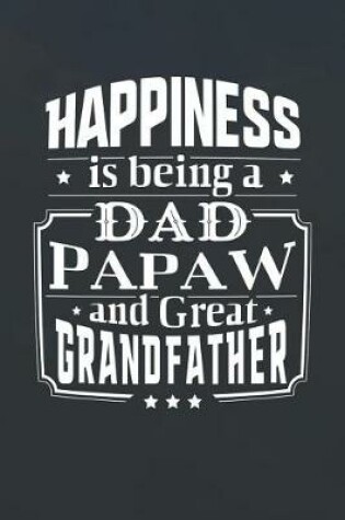 Cover of Happiness Is Being A Dad Papaw & Great Grandfather