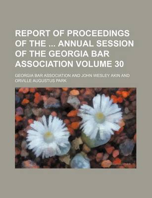 Book cover for Report of Proceedings of the Annual Session of the Georgia Bar Association Volume 30