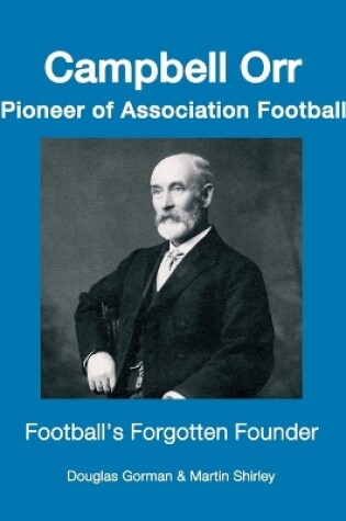 Cover of Campbell Orr - Pioneer of Association Football