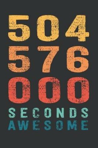 Cover of 504 576 000 Seconds Awesome