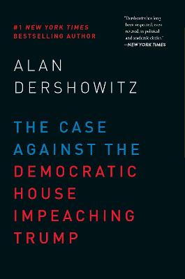 Book cover for The Case Against the Democratic House Impeaching Trump