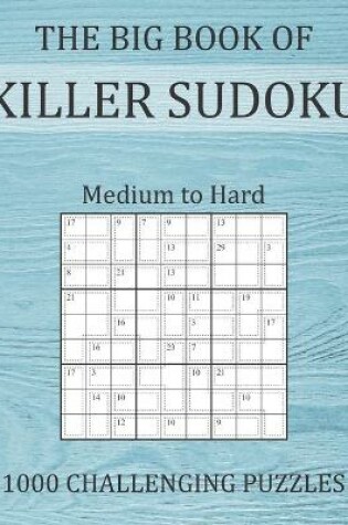 Cover of The Big Book of Killer Sudoku - Medium to Hard - 1000 Challenging Puzzles