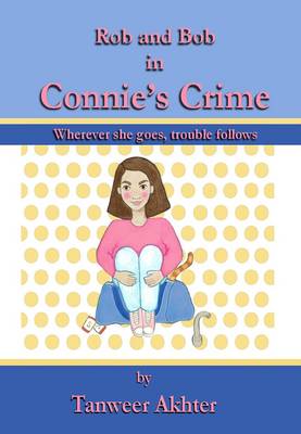 Book cover for Connie's Crime (Featuring Rob & Bob)