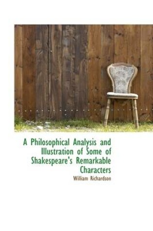 Cover of A Philosophical Analysis and Illustration of Some of Shakespeare's Remarkable Characters