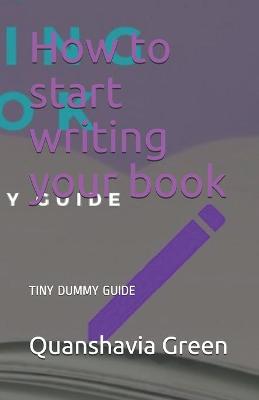 Book cover for How to start writing your book