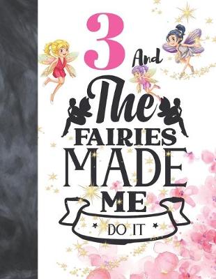 Book cover for 3 And The Fairies Made Me Do It