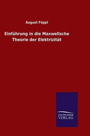 Cover of Einführung in die Maxwellsche Theorie der Elektrizität