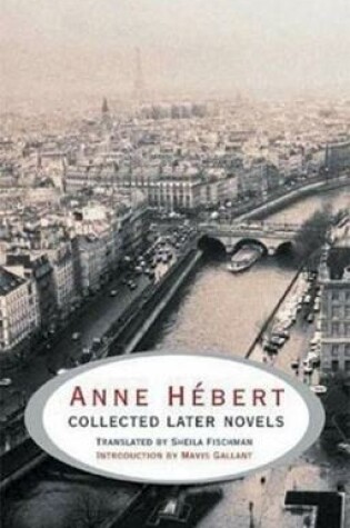 Cover of Anne H�bert: Collected Later Novels