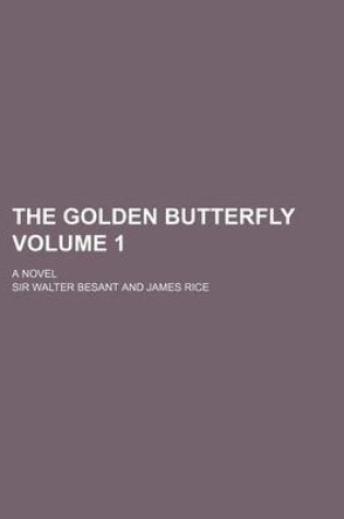 Cover of The Golden Butterfly; A Novel Volume 1