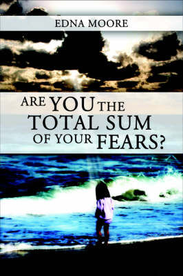 Book cover for Are You The Total Sum of Your Fears?