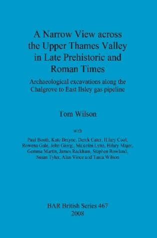 Cover of A Narrow View Across the Upper Thames Valley in Late Prehistoric and Roman Times