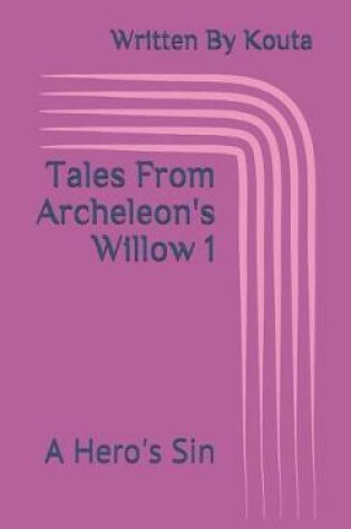 Cover of Tales from Archeleon's Willow 1